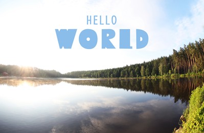 Image of Hello World. Beautiful landscape with forest and houses near lake