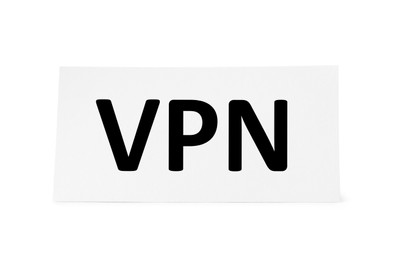 Photo of Paper sheet with acronym VPN (Virtual Private Network) isolated on white