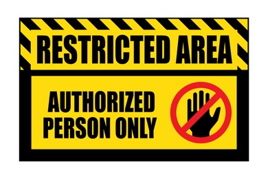 Sign with text Restricted Area Authorized Person Only on white background