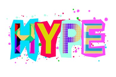 Image of Hype word made of different bright letters on wite background