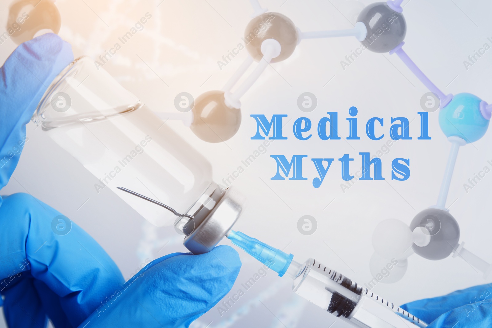 Image of Medical myths. Doctor filling syringe with medication on light background with molecular model and illustration of DNA