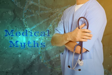 Image of Medical myths. Doctor with stethoscope and illustration of DNA on color background