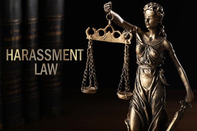 Image of Harassment law. Statue of Lady Justice and books on dark background