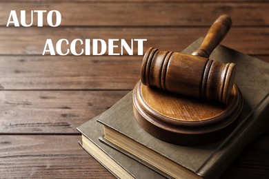 Auto accident law. Judge's gavel and books on wooden table