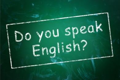 Image of Do You Speak English? text on green chalkboard. Language course