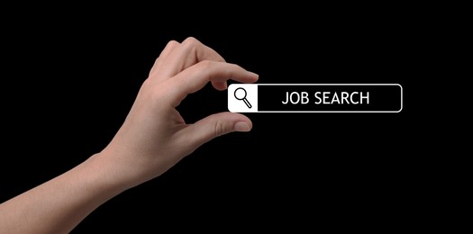 Job search. Woman holding virtual search bar on black background, closeup