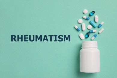 Image of Rheumatism. Medical bottle with many different pills on turquoise background, top view