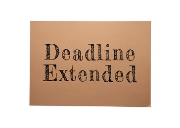 Image of Paper note with text Deadline Extended on white background