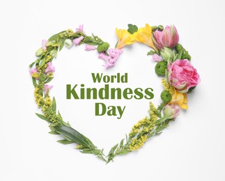 Image of World Kindness Day. Heart-shaped frame of beautiful flowers on white background