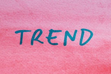 Image of Trend concept. Word on pink textured background