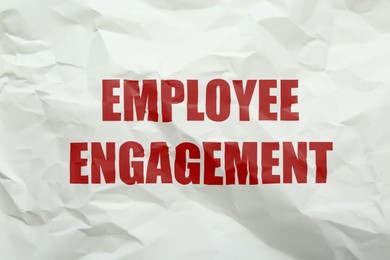 Image of Employee Engagement words on crumpled sheet of paper