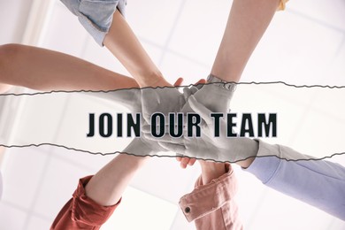 Image of Join Our Team. Group of people holding hands together indoors, bottom view. Employee search, recruitment concept