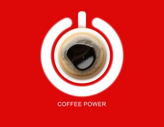Image of Coffee power. Standby symbol made of cup and circle on red background, top view