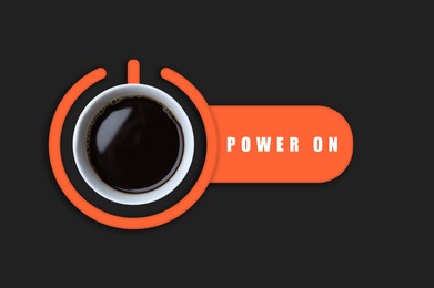 Image of Power On phrase and standby symbol with cup of coffee on black background, top view