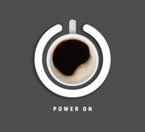 Image of Power On phrase and standby symbol with cup of coffee on grey background, top view