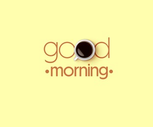 Image of Morning good only with coffee. Inscription with cup of hot drink instead of letter O on beige background, top view