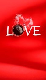 Image of Cup of coffee instead of letter O in word Love on red background, top view