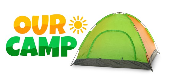 Image of Our camp, summer vacation. Tourist tent on white background. Inscription with illustration of sun