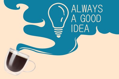 Image of Coffee is always a good idea. Drawn steam with light bulb and text coming out of drink