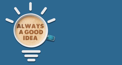 Image of Coffee is always a good idea. Light bulb shape made with cup of hot aromatic drink and drawn lines on blue background, top view