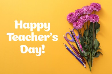 Image of Happy Teacher's Day greeting card with flowers, stationery and text on orange background