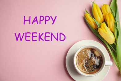 Image of Happy Weekend. Aromatic coffee and beautiful tulips on pink background, flat lay