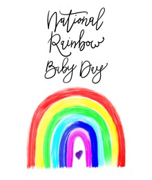 Illustration of National Rainbow Baby Day card.  rainbow on white background