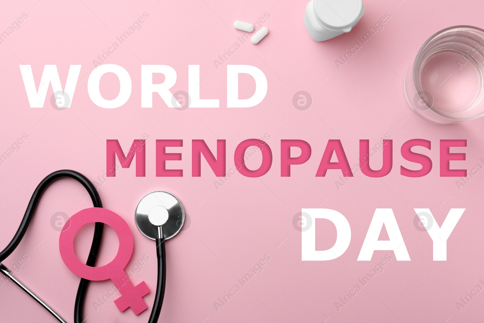 Image of World Menopause Day card. Female gender sign, stethoscope, pills and glass of water on pink background, flat lay