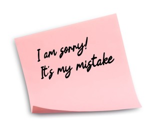 Image of Sticky note with phrase I Am Sorry! It's My Mistake on white background