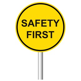 Illustration of Yellow road sign with words Safety First on white background