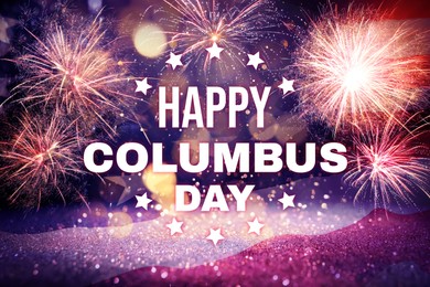 Image of Text Happy Columbus Day on festive background with fireworks and glitters