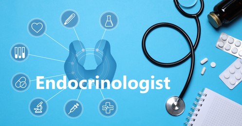Image of Word Endocrinologist and scheme with thyroid illustration and icons. Stethoscope, pills and notebook on light blue background, flat lay
