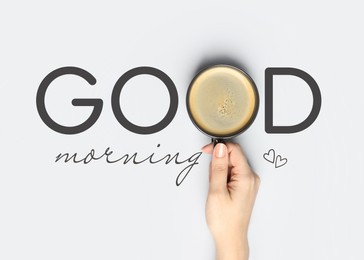 Image of Good Morning. Woman with cup of coffee on light background, top view