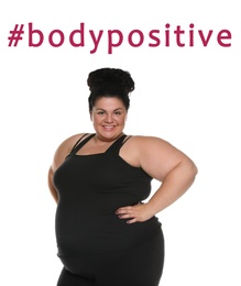 Image of Beautiful woman and hashtag Bodypositive on white background