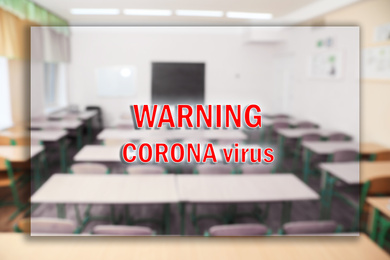 Image of Blurred view of empty classroom and text WARNING CORONA VIRUS. School closings during COVID-19 pandemic