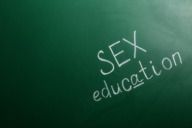 Photo of Phrase "SEX EDUCATION" written on green chalkboard. Space for text