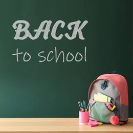 Image of Backpack and different stationery on wooden table near green chalkboard with text Back To School