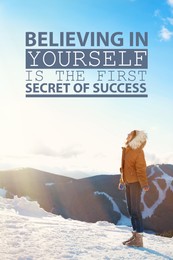 Image of Believing In Yourself Is The First Secret Of Success. Inspirational quote saying that self confidence will bring you thriving results. Text against viewwoman in winter mountains 
