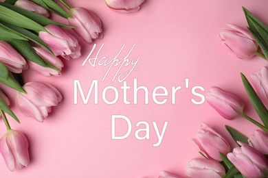 Image of Happy Mother's Day. Beautiful tulips on pink background, flat lay