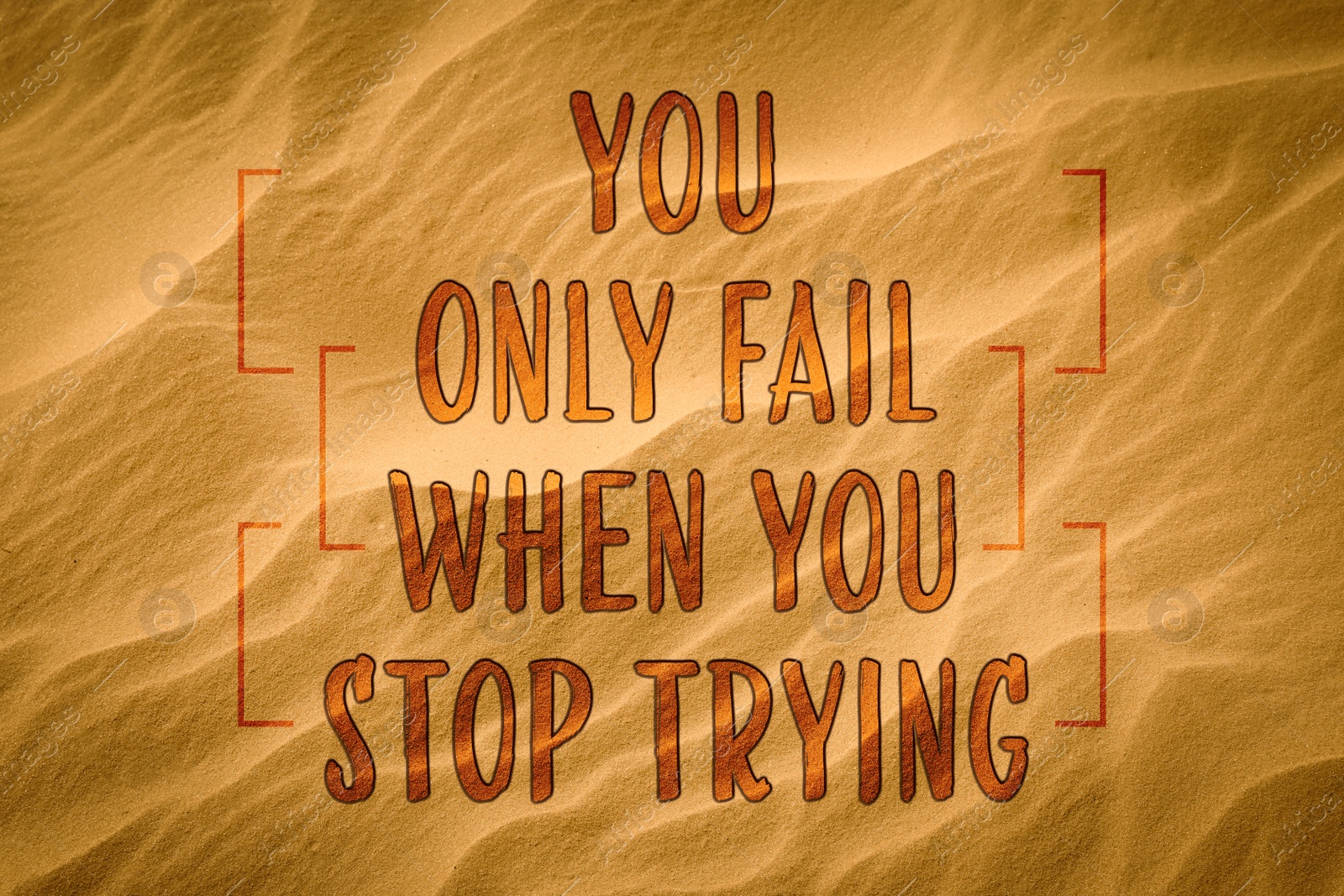 Image of You Only Fail When You Stop Trying. Inspirational quote motivating not to despair and keep on moving forward. Text on sand
