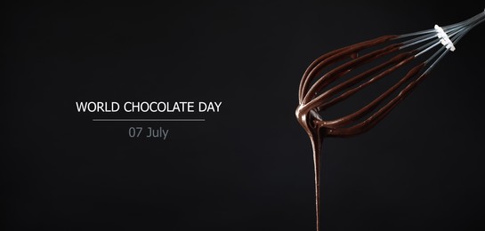 Image of World Chocolate Day - July 7. Whisk with yummy chocolate cream on black background, closeup. Banner design