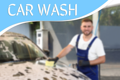 Text Car Wash and worker cleaning automobile with sponge on background