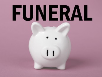 Image of Money for funeral expenses. White piggy bank on pink background