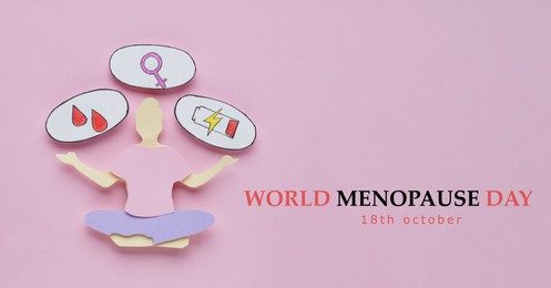 Image of World Menopause Day - October, 18. Paper woman and different stickers on pale pink background, top view. Banner design