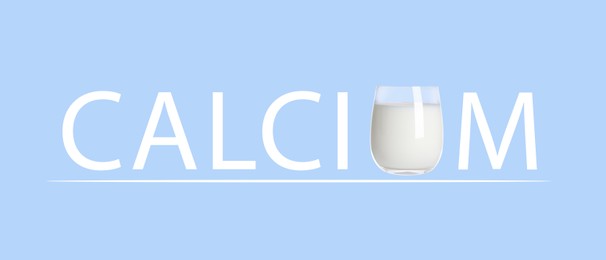 Image of Word CALCIUM made of letters and milk on light blue background, banner design. Source of calcium