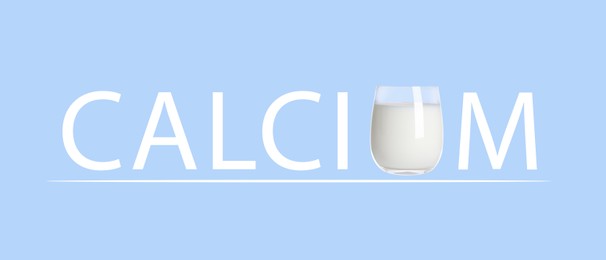 Word CALCIUM made of letters and milk on light blue background, banner design. Source of calcium