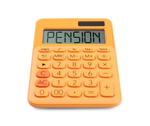 Calculator with word Pension on white background