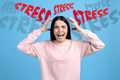 Stressed young woman and text on light blue background