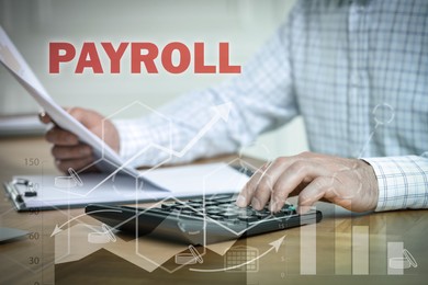 Image of Payroll. Man using calculator at wooden table, closeup. Illustrations of bar graph, arrows and icons