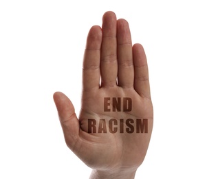 End Racism. Man showing hand on white background, closeup